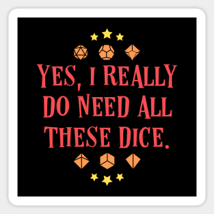 Yes I Really Do Need These Dice Board Games and Tabletop RPG Vault Sticker